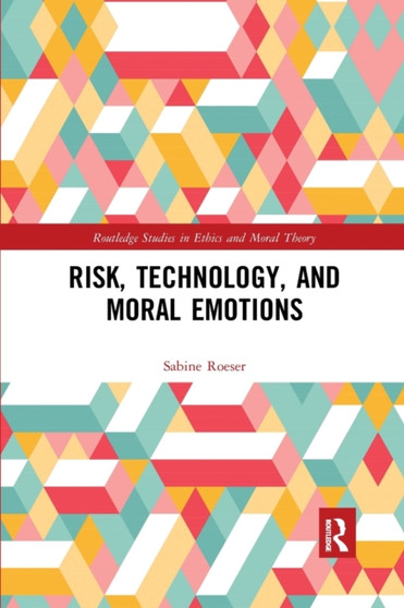Risk, Technology, and Moral Emotions by Sabine Roeser - Paperback