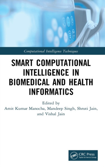 Smart Computational Intelligence in Biomedical and Health Informatics by Amit Kumar Manocha - Hardback