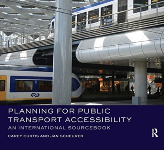 Planning for Public Transport Accessibility : An International Sourcebook by Carey Curtis - Paperback