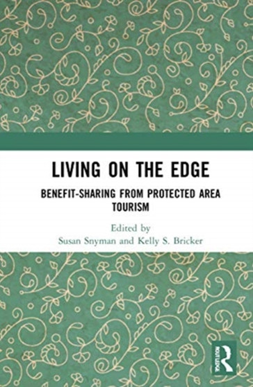 Living on the Edge : Benefit-Sharing from Protected Area Tourism by Susan Snyman - Hardback