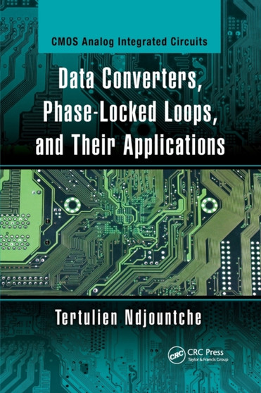 Data Converters, Phase-Locked Loops, and Their Applications by Tertulien Ndjountche - Paperback