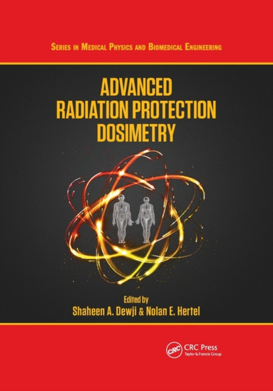 Advanced Radiation Protection Dosimetry by Shaheen Dewji - Paperback