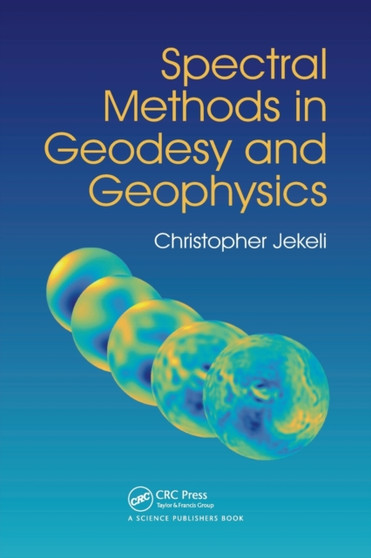 Spectral Methods in Geodesy and Geophysics by Christopher Jekeli - Paperback