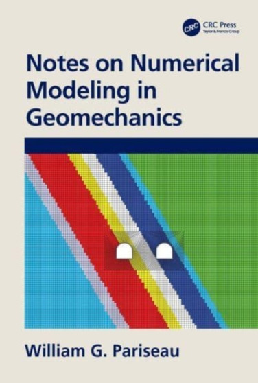 Notes on Numerical Modeling in Geomechanics by William G. Pariseau - Hardback