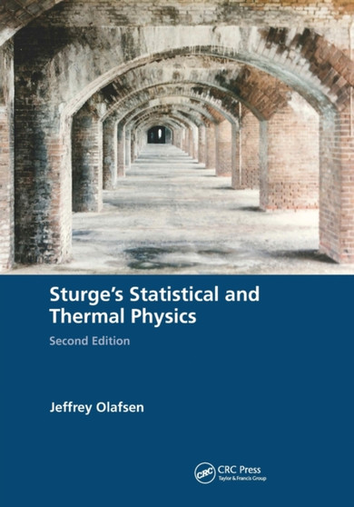 Sturge's Statistical and Thermal Physics, Second Edition by Jeffrey Olafsen - Paperback