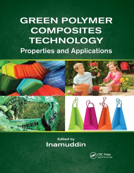 Green Polymer Composites Technology : Properties and Applications by Inamuddin - Paperback