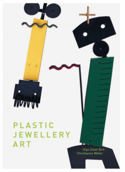 Plastic Jewellery Art by Olga Zobel Biro - Hardback
