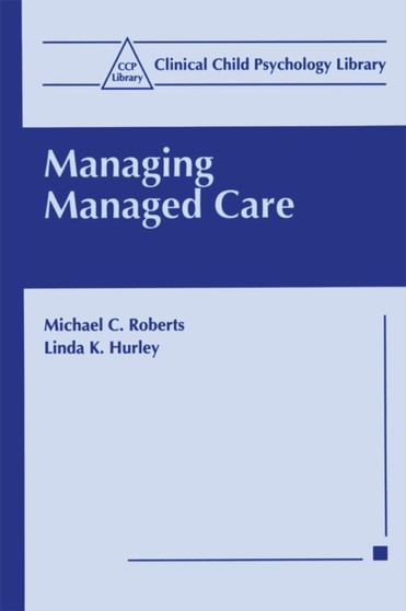 Managing Managed Care by Michael C. Roberts - Paperback