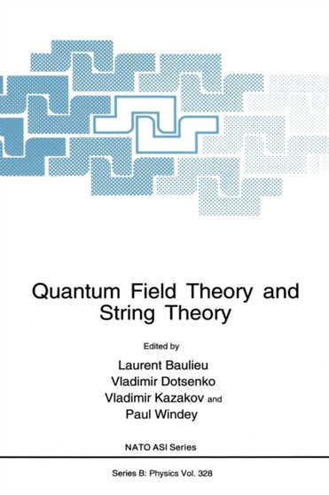 Quantum Field Theory and String Theory : 328 by France) Laurent Baulieu - Hardback