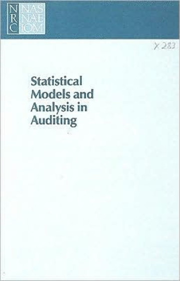 Statistical Models and Analysis in Auditing : A Study of Statistical Models and Methods for Analyzing Nonstandard Mixtures of Distributions in Auditing by National Research Council - Paperback