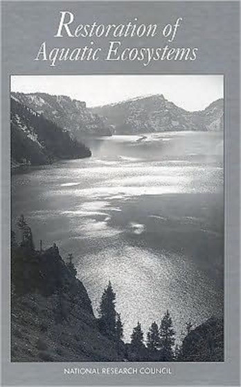 Restoration of Aquatic Ecosystems : Science, Technology, and Public Policy by National Research Council - Paperback