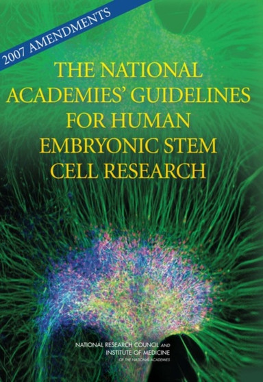 2007 Amendments to the National Academies' Guidelines for Human Embryonic Stem Cell Research by National Research Council - Paperback