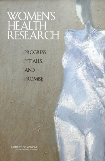 Women's Health Research : Progress, Pitfalls, and Promise by Committee on Women's Health Research - Paperback