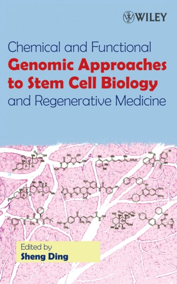 Chemical and Functional Genomic Approaches to Stem Cell Biology and Regenerative Medicine by Sheng Ding - Hardback