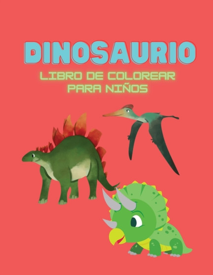Dinosaurio Libro de colorear para ninos by Edward Lebrusturie - Paperback