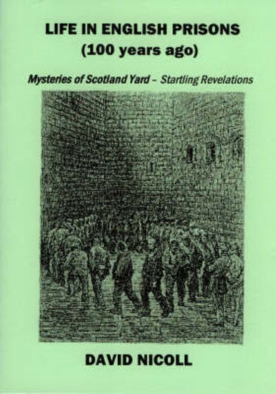 Life in English Prisons : One Hundred Years Ago