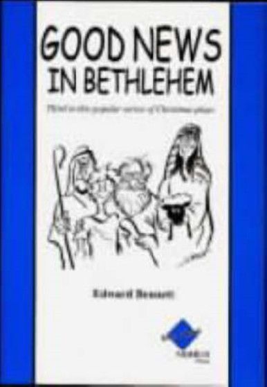 Good News in Bethlehem : A Christmas Play for Churches