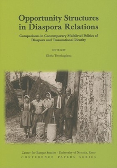 Opportunity Structures in Diaspora Relations : Comparisons in Contemporary Multi-level Politics of Diaspora and Transnational Identity