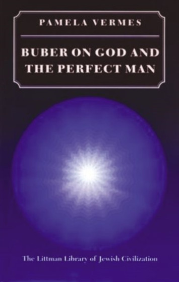 Buber on God and the Perfect Man