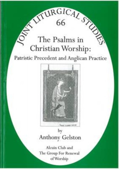 Psalms in Christian Worship : Patristic Precedent and Anglican Practice