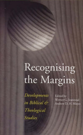 Recognising the Margins : Developments in Biblical and Theological Studies