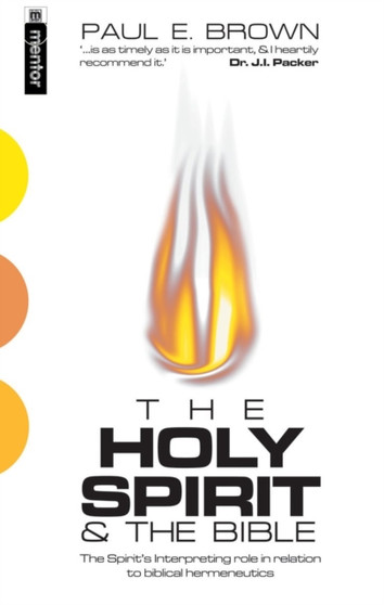 The Holy Spirit And the Bible : The Spirit's interpreting role in relation to Biblical Hermeneutics
