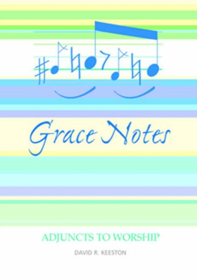 Grace Notes : Adjuncts to Worship