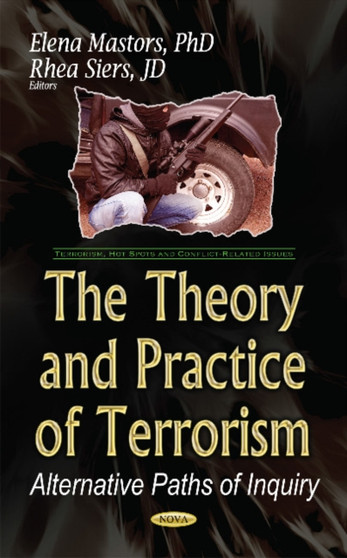 Theory & Practice of Terrorism : Alternative Paths of Inquiry