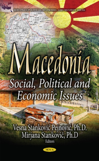 Macedonia : Social, Political & Economic Issues