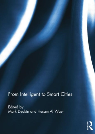 From Intelligent to Smart Cities by Mark Deakin - Paperback