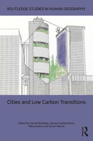 Cities and Low Carbon Transitions by Harriet Bulkeley - Paperback