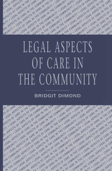 Legal aspects of care in the community by Bridgit Dimond - Paperback