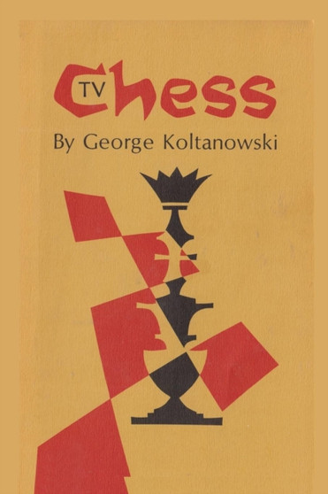 TV Chess George Koltanowski by George Koltanowski - Paperback