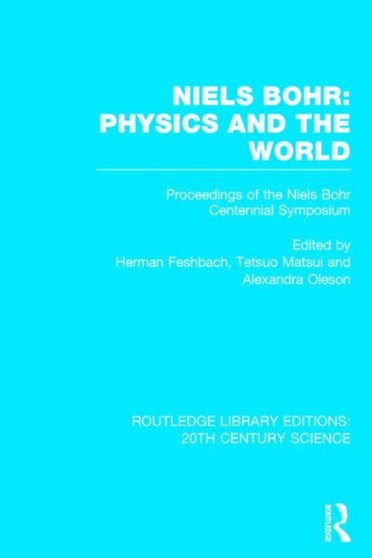 Niels Bohr: Physics and the World by Herman Feshbach - Hardback