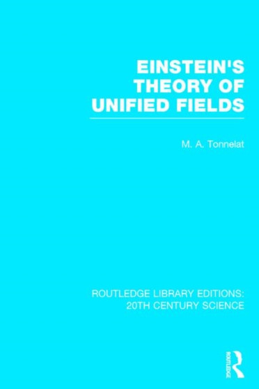 Einstein's Theory of Unified Fields by Marie Antoinette Tonnelat - Hardback