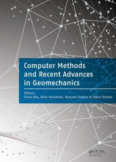 Computer Methods and Recent Advances in Geomechanics by Fusao Oka - Hardback