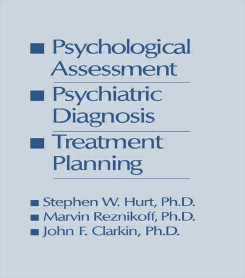 Psychological Assessment, Psychiatric Diagnosis, And Treatment Planning by Steven W. Hurt - Paperback