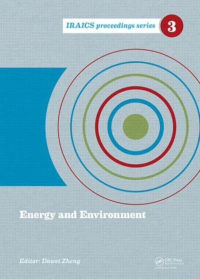 Energy and Environment : Proceedings of the 2014 International Conference on Energy and Environment (ICEE 2014), June 26-27, Beijing, China by Dawei Zheng - Hardback