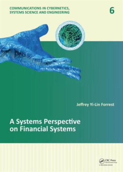 A Systems Perspective on Financial Systems by Jeffrey Yi-Lin Forrest - Hardback