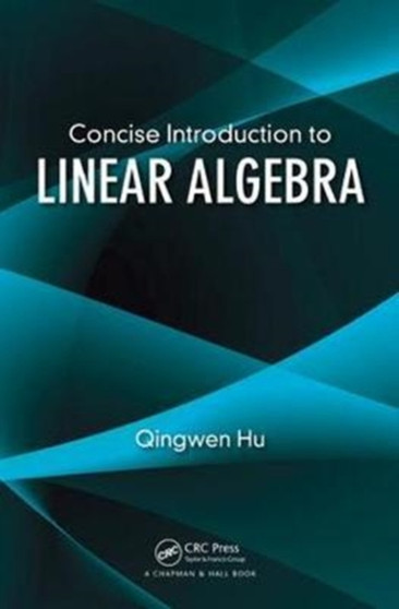 Concise Introduction to Linear Algebra by Qingwen Hu - Hardback
