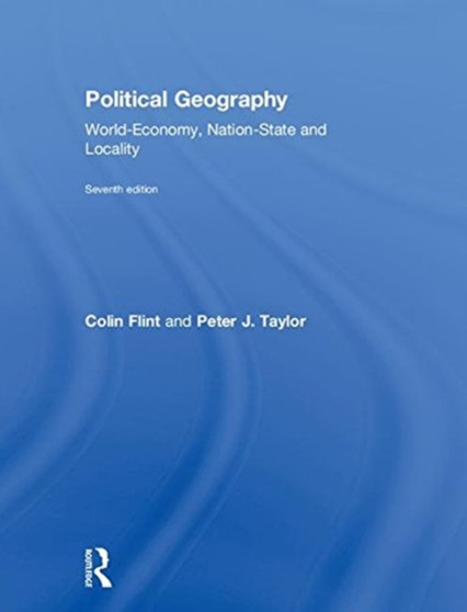 Political Geography : World-Economy, Nation-State and Locality by Colin Flint - Hardback
