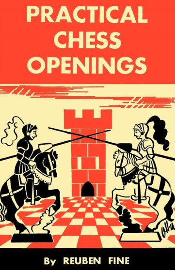 Practical Chess Openings by Reuben Fine - Paperback