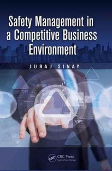 Safety Management in a Competitive Business Environment by Juraj Sinay - Paperback