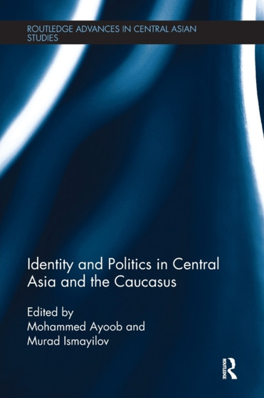 Identity and Politics in Central Asia and the Caucasus by Mohammed Ayoob - Paperback