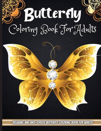 Butterfly Coloring Book For Adults : A Coloring Book for Adults and Kids with Fantastic Drawings of Butterflies by Emma Silva - Paperback