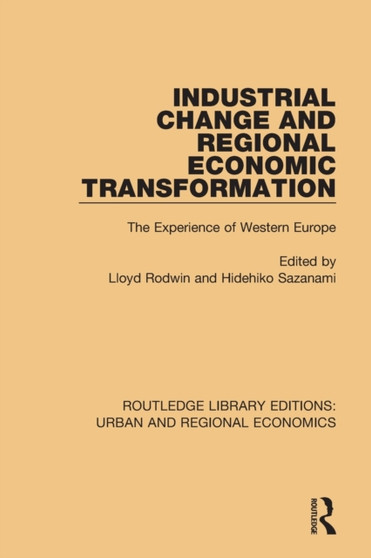 Industrial Change and Regional Economic Transformation : The Experience of Western Europe by Lloyd Rodwin - Paperback
