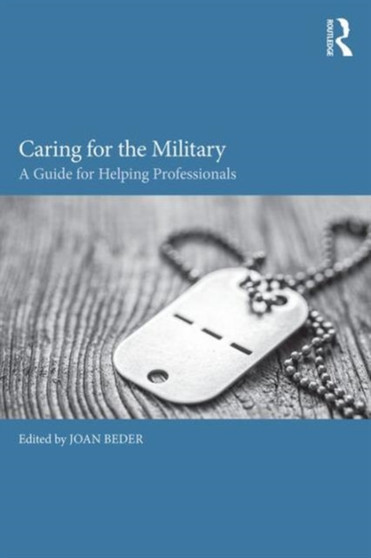 Caring for the Military : A Guide for Helping Professionals by Joan Beder - Paperback