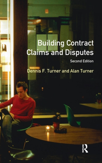 Building Contract Claims and Disputes by Dennis F. Turner - Hardback