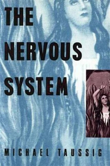 The Nervous System by Michael Taussig - Hardback