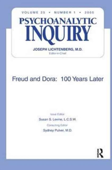 Freud and Dora: 100 Years Later : Psychoanalytic Inquiry, 25.1 by Susan S Levine - Hardback